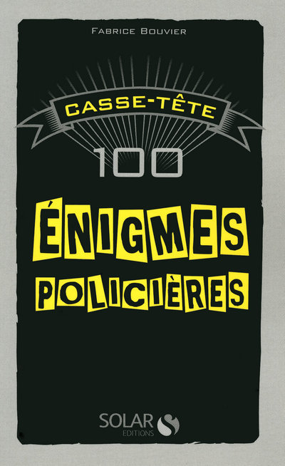 100 énigmes policières - casse-tête