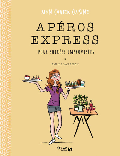 Apéros express pour soirées improvisées - mon cahier cuisine