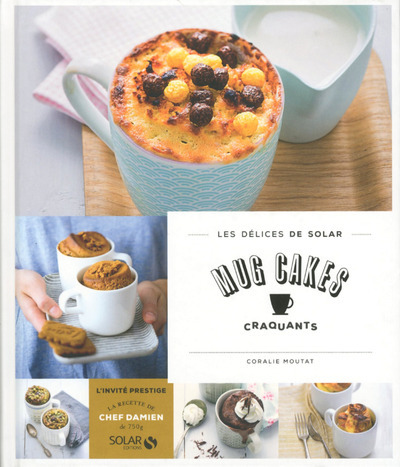 Mug Cakes craquants - Les délices de Solar