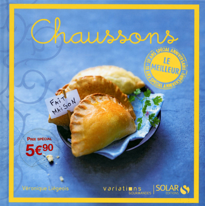 Chaussons & empanadas - les meilleurs des variations gourmandes
