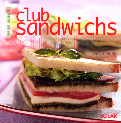 Club sandwichs - Variations gourmandes