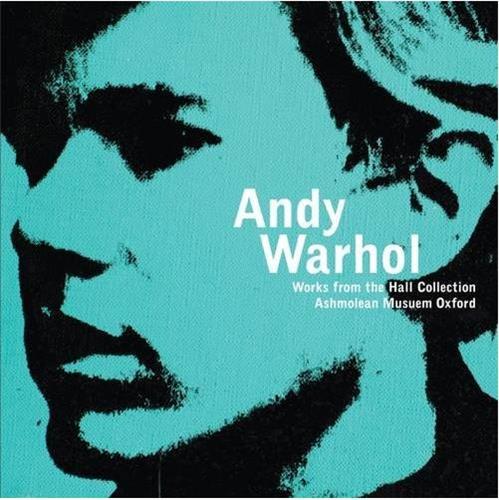 Andy Warhol Works from the Hall Art Collection /anglais