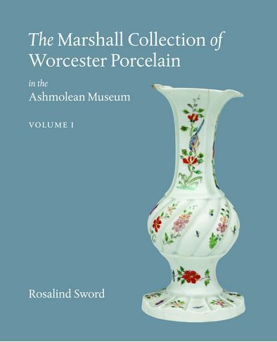 The Marshall Collection of Worcester Porcelain in the Ashmolean Museum /anglais