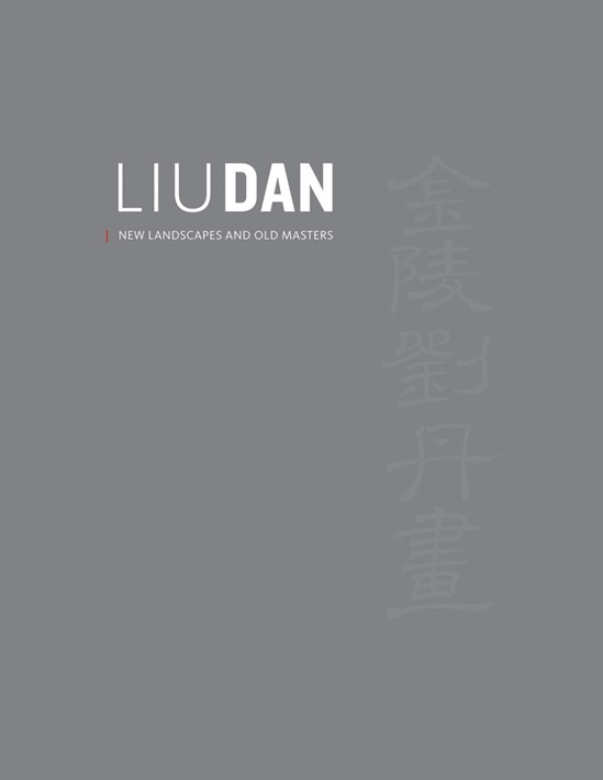 Liu Dan New Landscapes and Old Masters /anglais