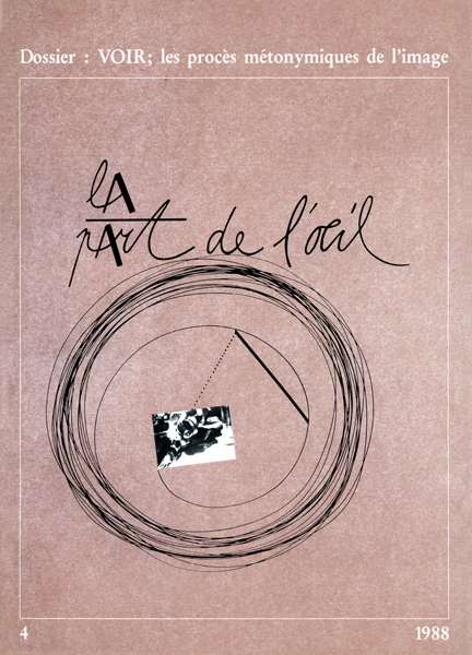 La Part De L'Oeil N° 4 - Voir, Les Proces Metonymiques De L'Image