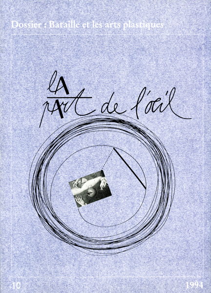 La Part De L'Oeil N° 10 - Bataille Et Les Arts Plastiques