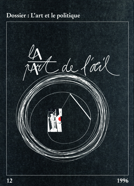 La Part De L'Oeil N° 12 - L'Art Et Le Politique