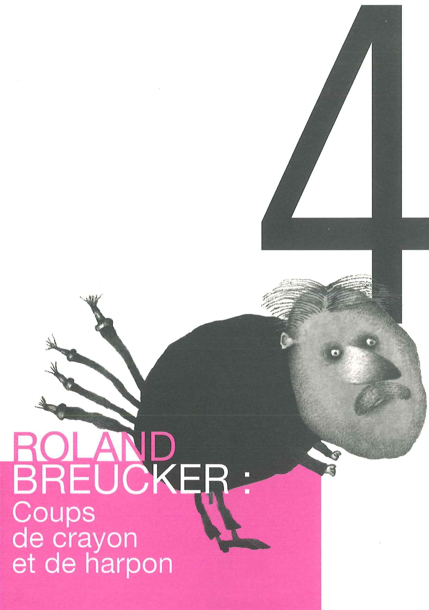 ROLAND BREUCKER : COUPS DE CRAYON ET DE HARPON