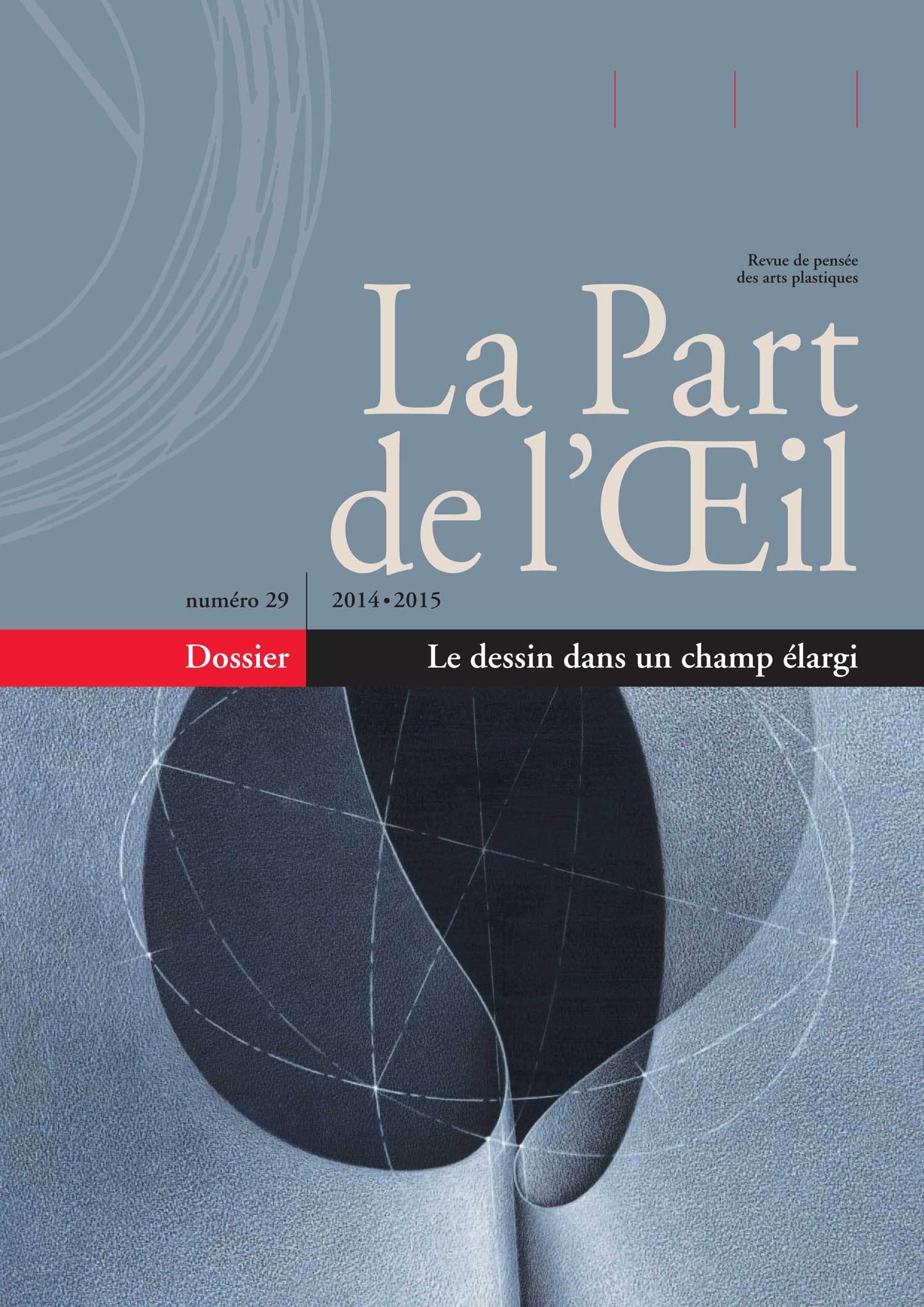 La Part De L'Oeil N° 29 - Le Dessin Dans Un Champ Elargi