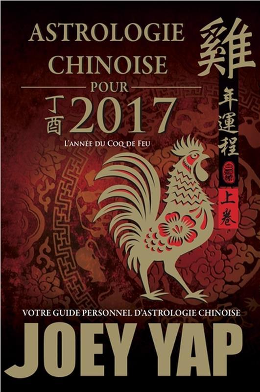 Astrologie chinoise pour 2017 - L'année du coq de feu