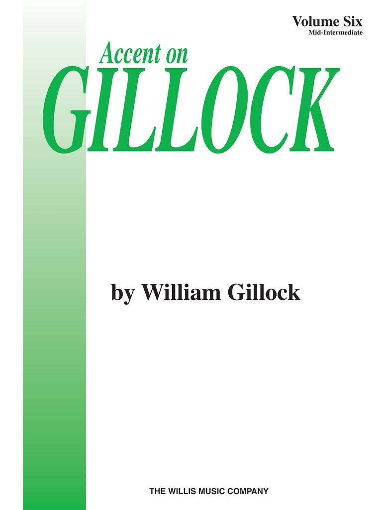 WILLIAM GILLOCK : ACCENT ON GILLOCK BOOK 6 - PIANO