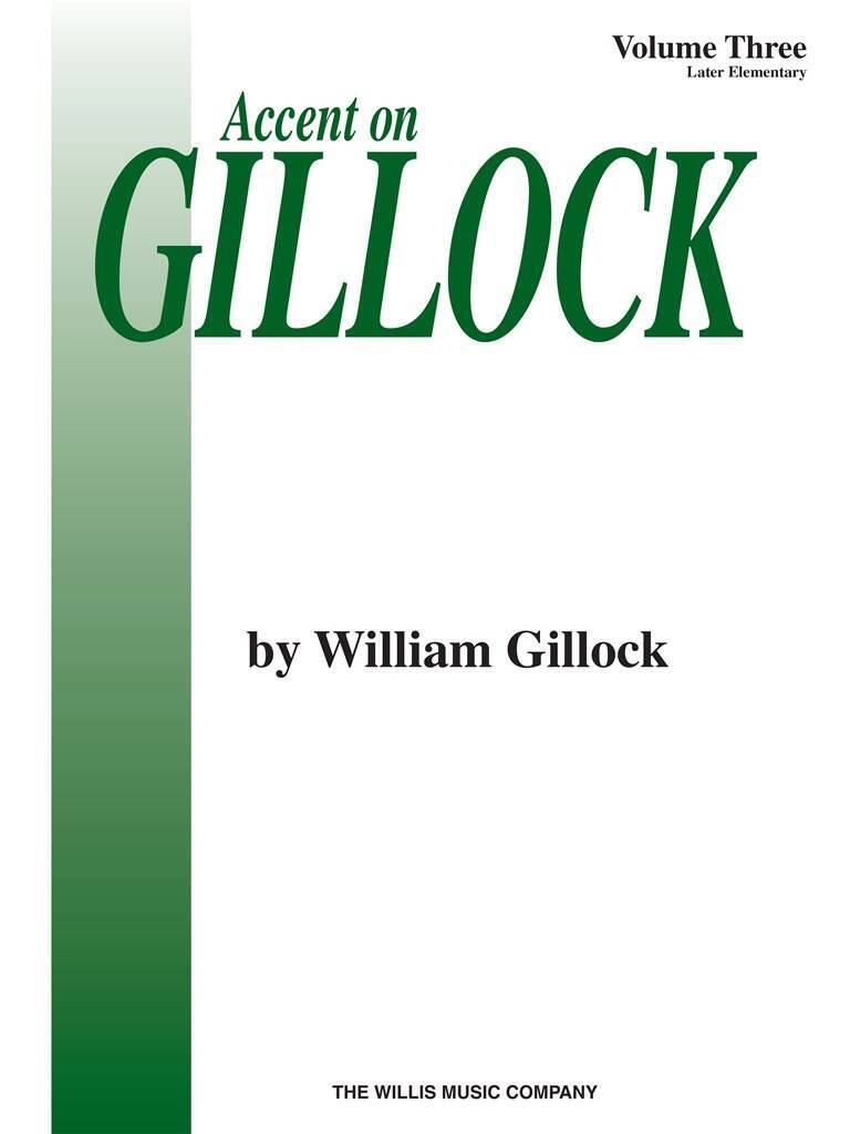 WILLIAM GILLOCK : ACCENT ON GILLOCK BOOK 3 - PIANO