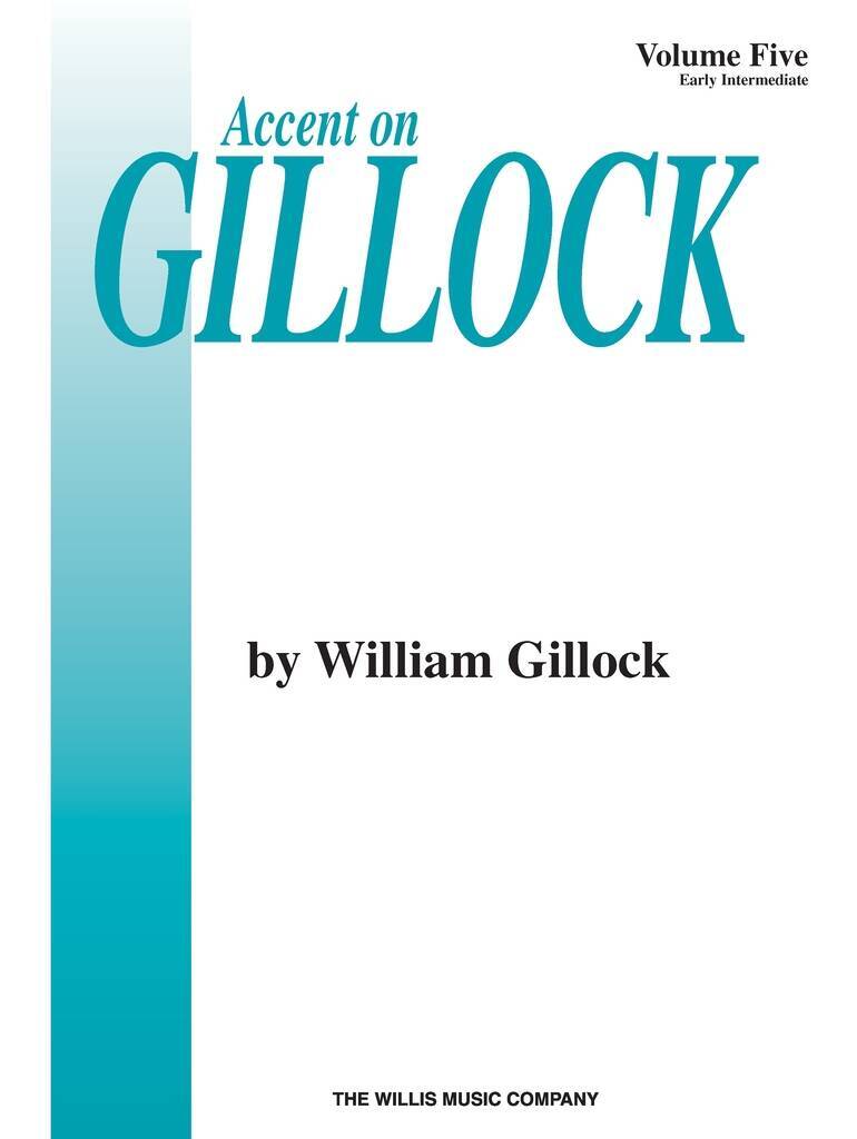 WILLIAM GILLOCK : ACCENT ON GILLOCK BOOK 5 - PIANO