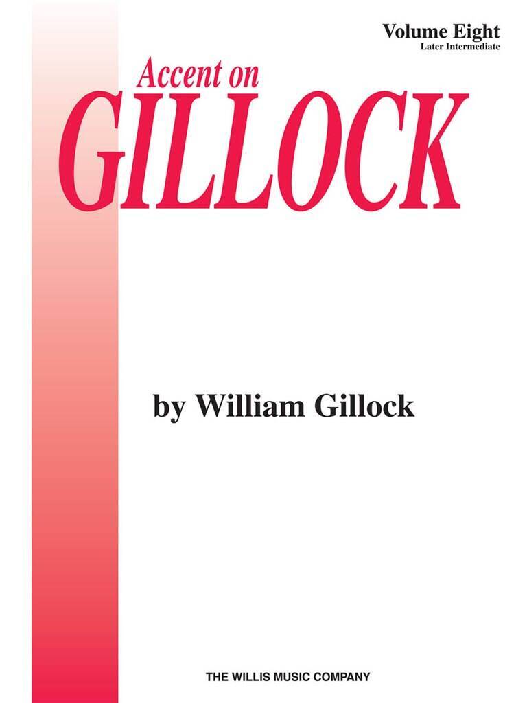 WILLIAM GILLOCK : ACCENT ON GILLOCK BOOK 8 - PIANO