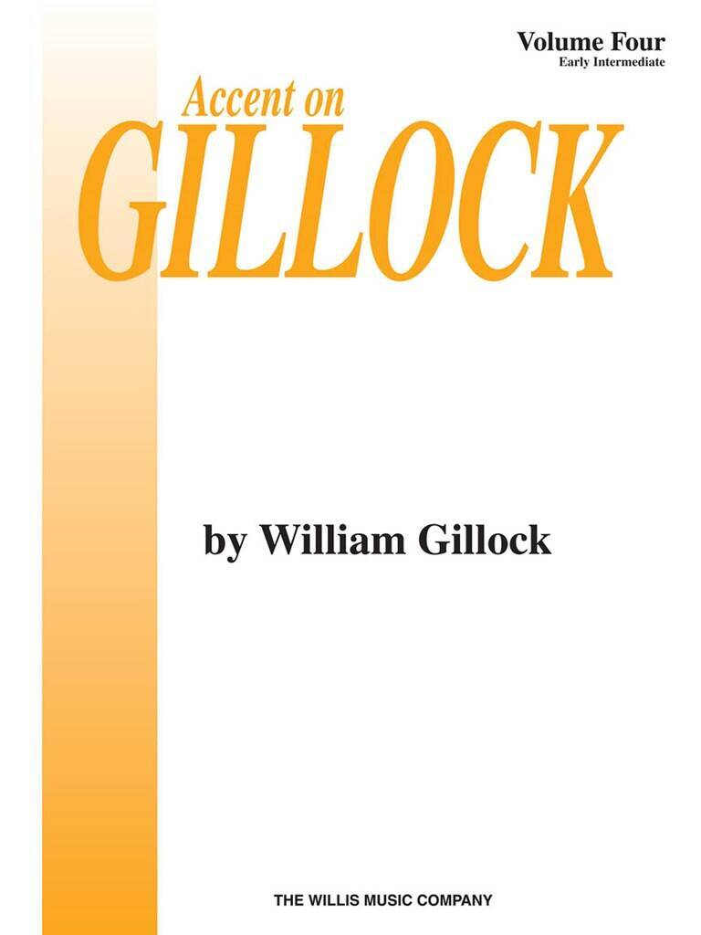 WILLIAM GILLOCK : ACCENT ON GILLOCK BOOK 4 - PIANO