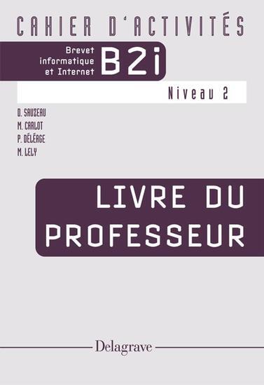 Brevet informatique et internet (B2i) niveau 2 - Livre du professeur