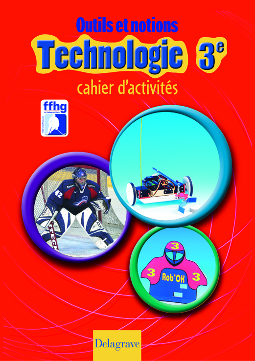 Technologie 3e : Outils et notions - Cahier activités élève