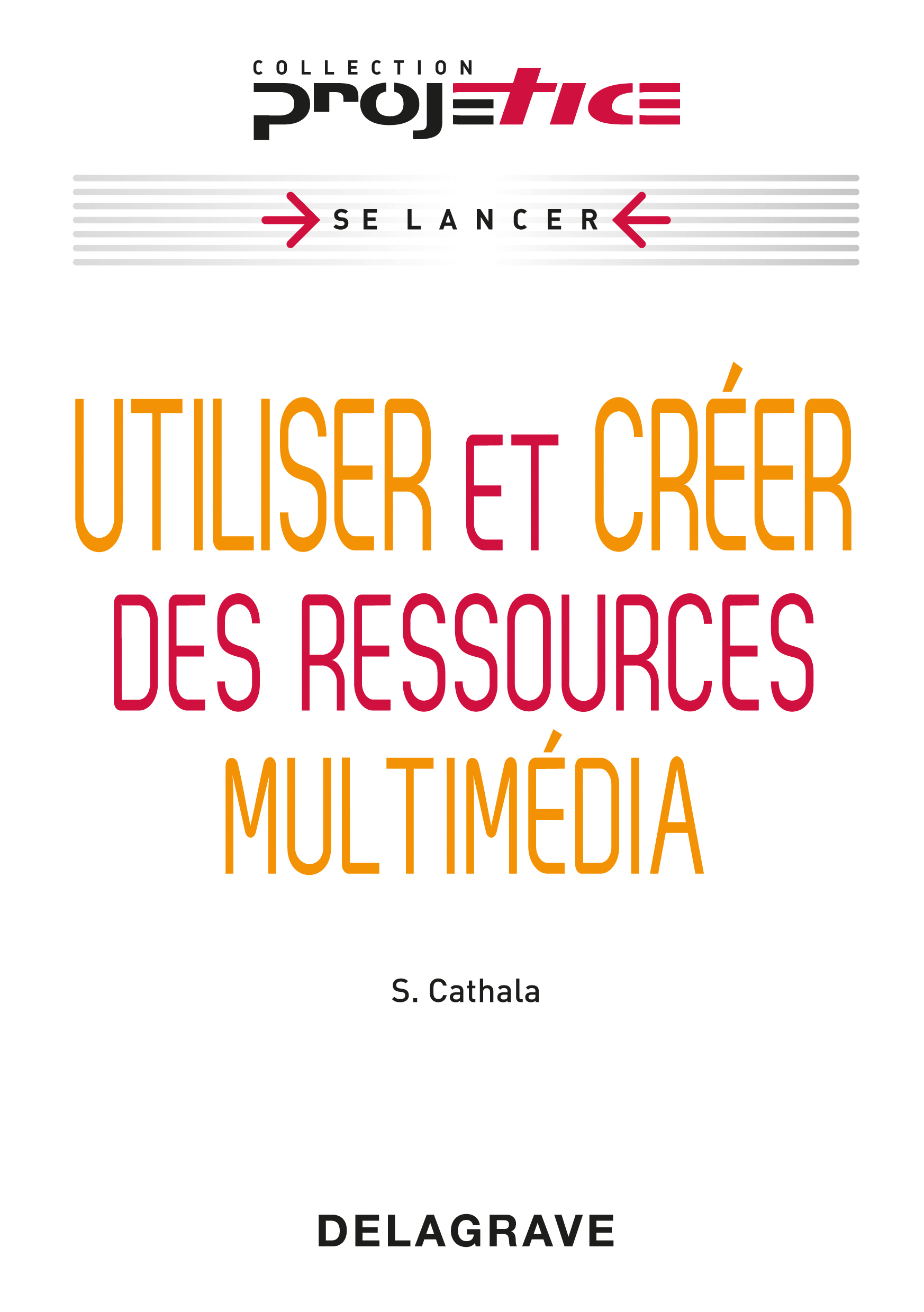 Projetice - Utiliser et créer des ressources multimédia