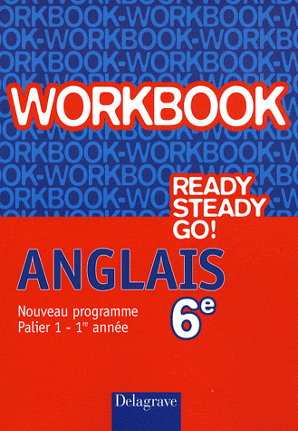 Anglais 6e - Ready steady go! - Workbook