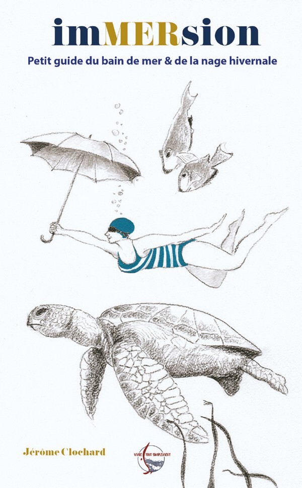 IMMERSION Petit guide du bain de mer et de la nage hivernale