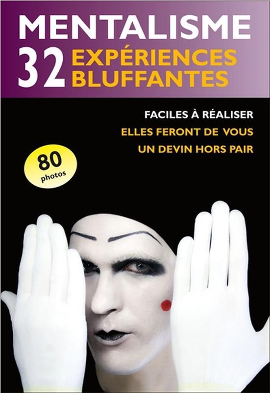 Mentalisme : 32 expériences bluffantes