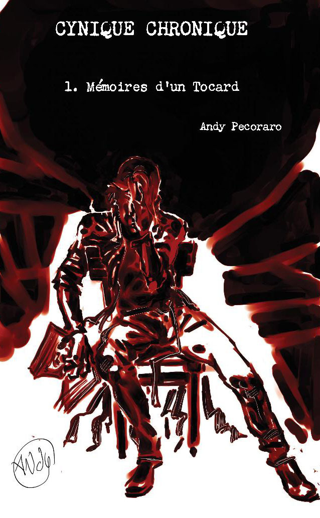 Cynique Chronique Tome 1. Les Mémoires D'un Tocard
