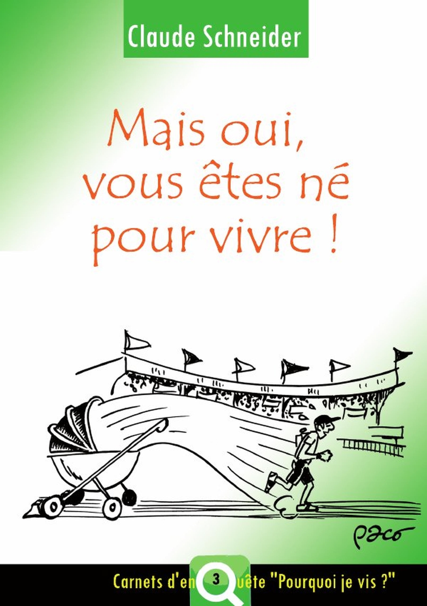 Mais oui, vous êtes né pour vivre !