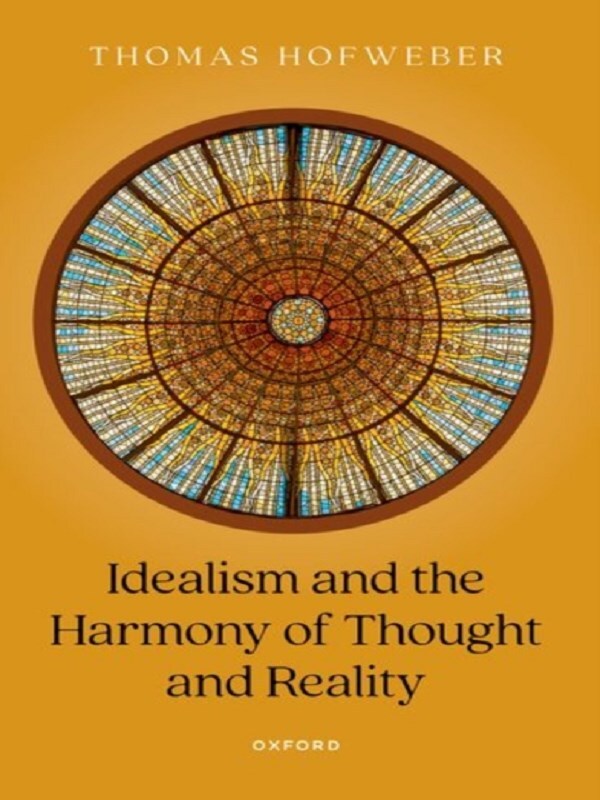 Idealism and the Harmony of Thought and Reality