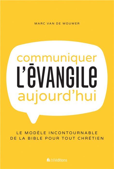 Communiquer l'évangile aujourd'hui