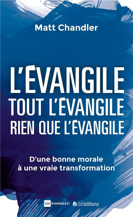 L'évangile. tout l'évangile, rien que l'évangile