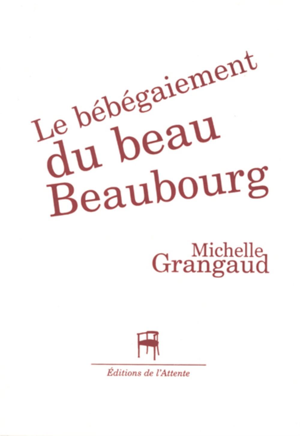 Le bébégaiement du beau Beaubourg