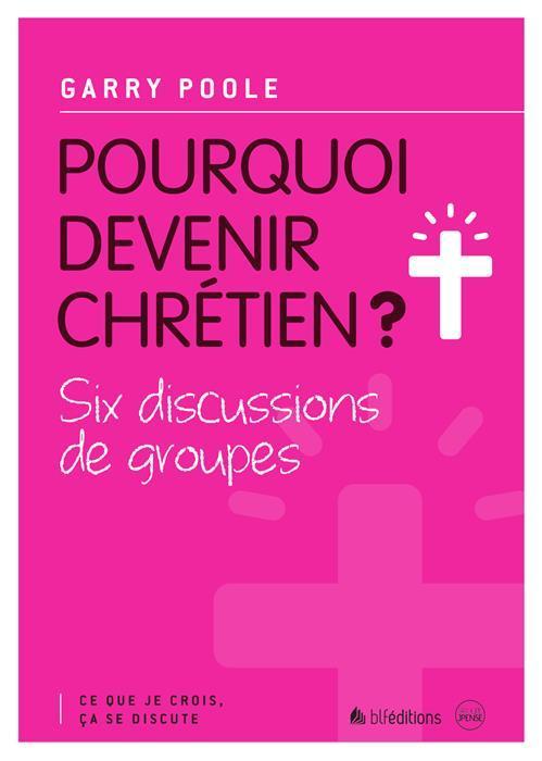 4 pourquoi devenir chrétien ?