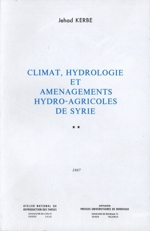 Climat, hydrologie et aménagements hydro-agricoles de Syrie.