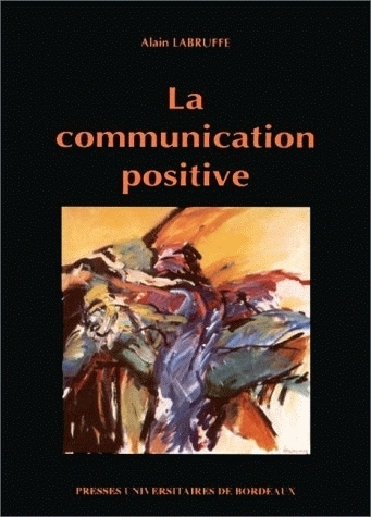 La communication positive - stratégies et techniques