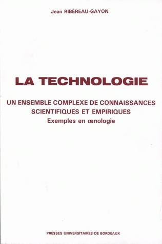LA TECHNOLOGIE. UN ENSEMBLE COMPLEXE DE CONNAISSANCES SCIENTIFIQUES E T EMPIRIQUES. EXEMPLES EN ONOL