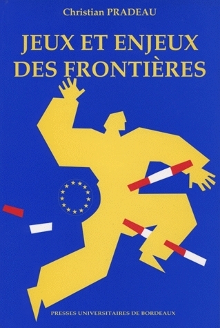 Jeux et enjeux des frontières - essai de géographie générale...
