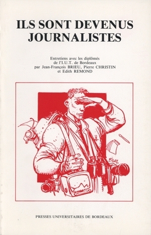 ILS SONT DEVENUS JOURNALISTES. ENTRETIENS AVEC LES DIPLOMES DE L'IUT DE BORDEAUX