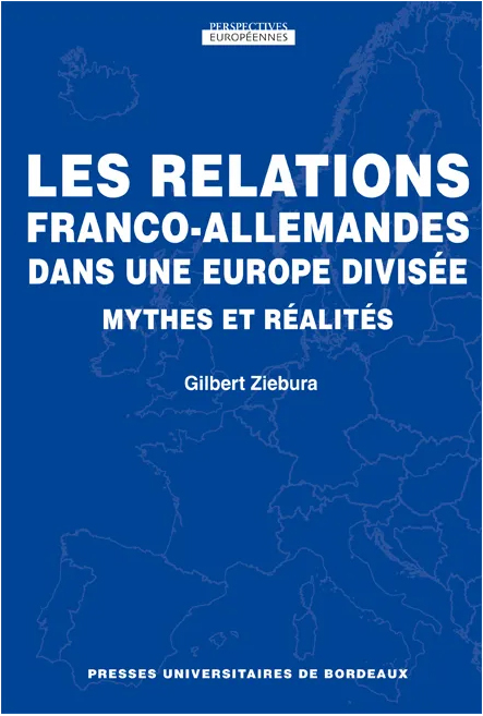 Les relations franco allemandes dans une Europe divisée
