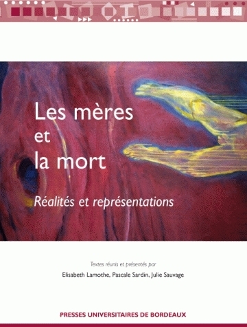 Les mères et la mort - réalités et représentations