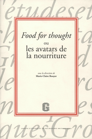 Food for thought ou Les avatars de la nourriture