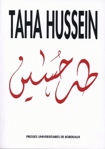 TAHA HUSSEIN. COLLOQUE DE BORDEAUX, 15-17 DEC. 1989