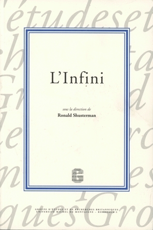 L'infini - [textes des colloques des 3-4 mars 2000 et 2-3 mars 2001, Maison des sciences de l'homme d'Aquitaine