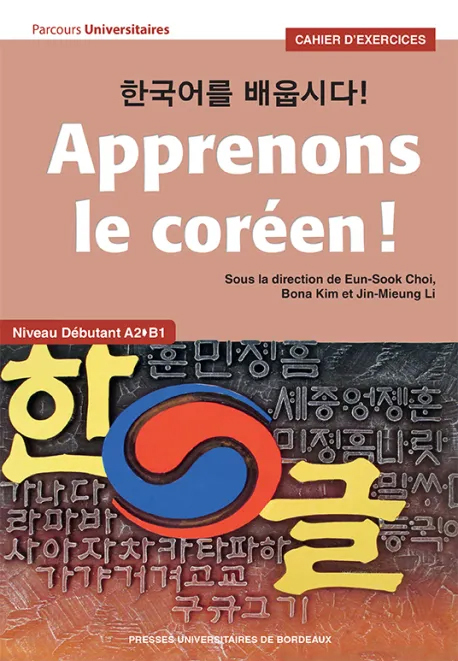 Apprenons le coréen ! Cahier d'exercices A2-B1