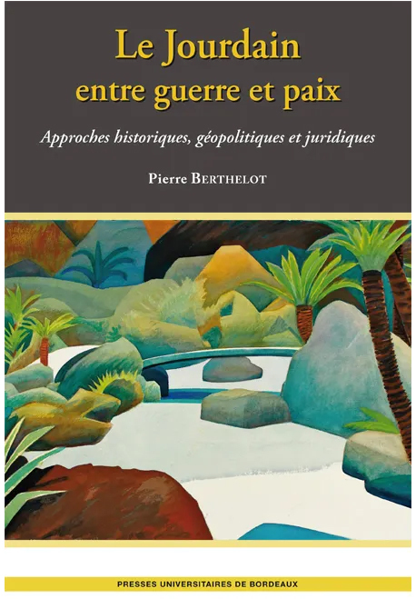 Le Jourdain entre guerre et paix