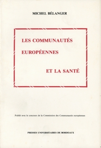 LES COMMUNAUTES EUROPEENNES ET LA SANTE