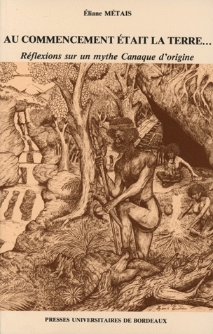 "Au commencement était la terre" - réflexions sur un mythe canaque d'origine