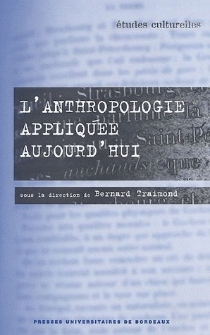 L'anthropologie appliquée aujourd'hui - [actes du] 8e Congrès de la Sociedad española de antropología aplicada, Bordeaux, les 24, 25 et 2