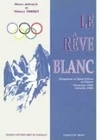 Le rêve blanc - olympisme et sport d'hiver en France