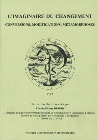 L'IMAGINAIRE DU CHANGEMENT. CONVERSION, MODIFICATIONS, METAMORPHOSES.  TOME II