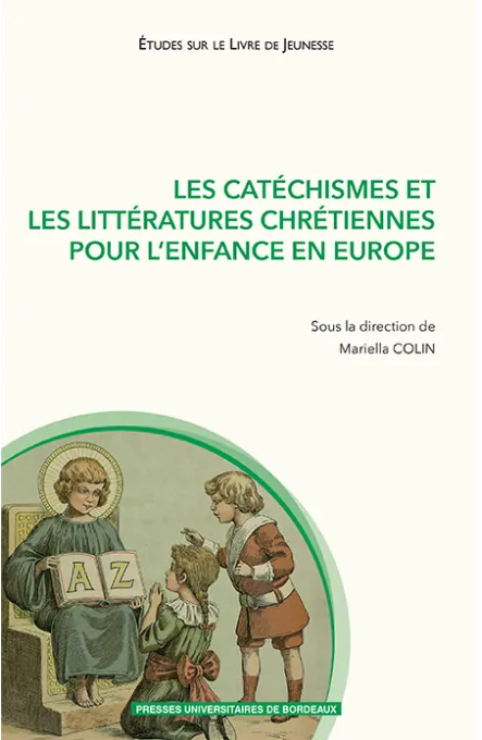 Catechismes et les littératures chrétiennes pour l'enfance en Europe